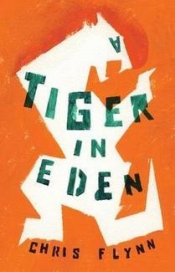 Adam Rivett reviews 'A Tiger in Eden' by Chris Flynn