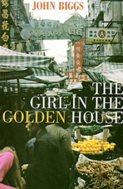 Christen Cornell reviews 'The Girl in the Golden House' by John Biggs