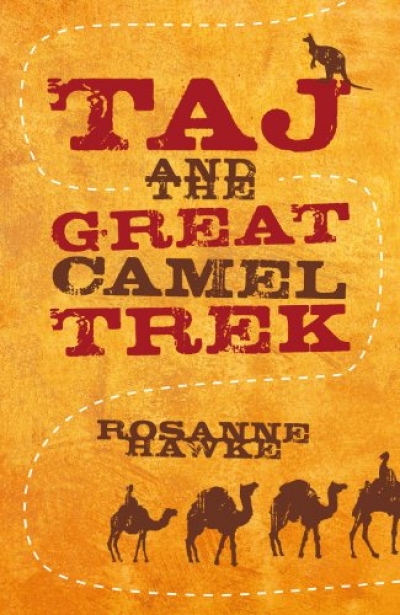 Pam Macintyre reviews &#039;Taj and the Great Camel Trek&#039; by Rosanne Hawke
