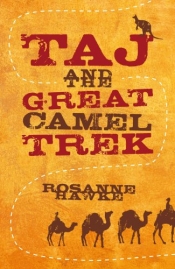 Pam Macintyre reviews 'Taj and the Great Camel Trek' by Rosanne Hawke