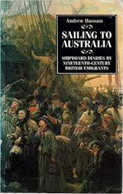 Graham Little reviews 'Sailing to Australia: Shipboard diaries by nineteenth-century British emigrants' by Andrew Hassam