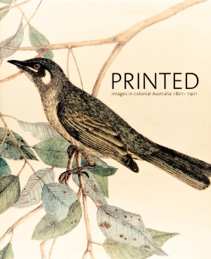 John McPhee reviews &#039;Printed Images in Colonial Australia 1801-1901&#039; and &#039;Printed Images by Australian Artists 1885-1955&#039; by Roger Butler