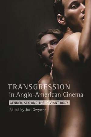 Dion Kagan reviews &#039;Transgressions in Anglo-American Cinema: Gender, sex and the deviant body&#039; edited by Joel Gwynne