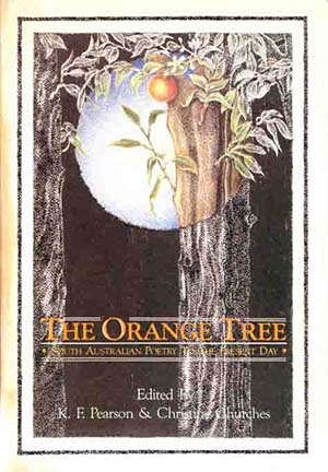 Barbara Giles reviews &#039;The Orange Tree: South Australian poetry to the present day&#039; edited by K.F. Pearson and Christine Churches