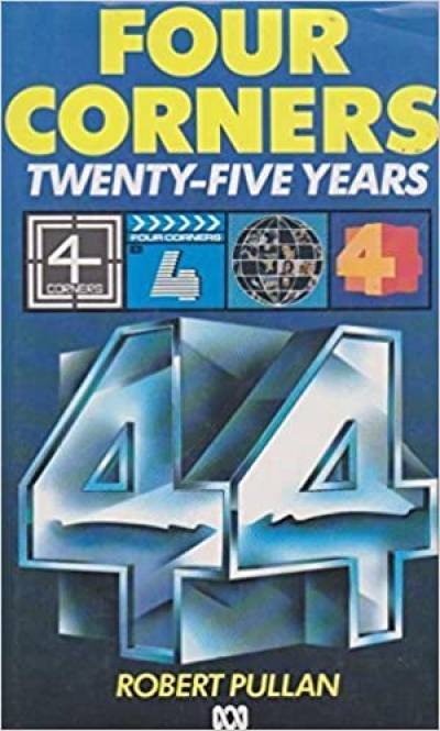 Albert Moran reviews &#039;Four Corners: Twenty-five years&#039; by Robert Pullan