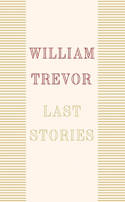 Geordie Williamson reviews &#039;Last Stories&#039; by William Trevor