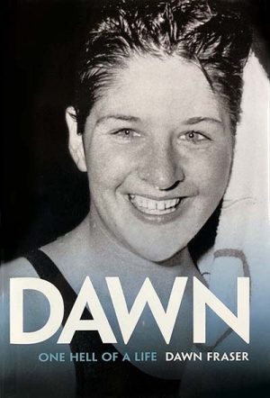 Craig Sherborne reviews &#039;Dawn: One hell of a life&#039; by Dawn Fraser