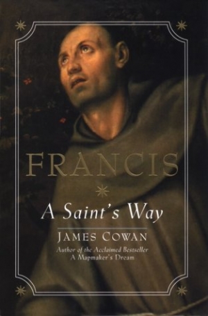 Michael McGirr reviews &#039;Francis: A Saint’s Way&#039; by James Cowan
