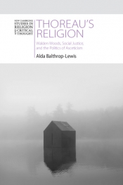 Danielle Celermajer reviews 'Thoreau’s Religion: Walden Woods, social justice, and the politics of asceticism' by Alda Balthrop-Lewis