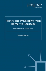 Robert Phiddian reviews 'Poetry and Philosophy from Homer to Rousseau: Romantic souls, realist lives' by Simon Haines