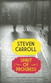 Patrick Allington reviews 'Spirit of Progress' by Steven Carroll