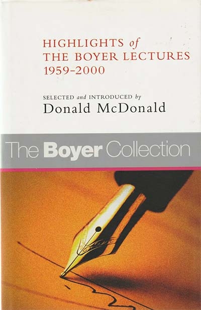 Andrew Riemer reviews &#039;The Boyer Collection: Highlights of the Boyer lectures 1959–2000&#039; by Donald McDonald (ed.)