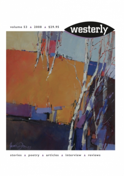 Anthony Lynch reviews &#039;Westerly Vol. 53&#039; edited by Delys Bird and Dennis Haskell