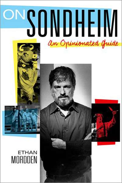 Ian Dickson reviews &#039;On Sondheim: An Opinionated guide&#039; by Ethan Mordden