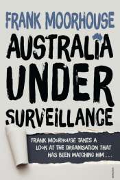 David Rolph reviews 'Australia Under Surveillance' by Frank Moorhouse