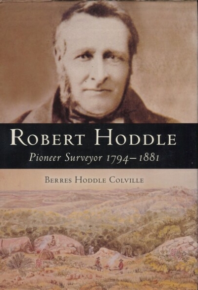 Paul de Serville reviews &#039;Robert Hoddle: Pioneer Surveyor, 1794-1881&#039; by Berres Hoddle Colville