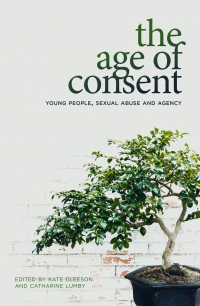 Dean Biron reviews &#039;The Age of Consent: Young people, sexual abuse and agency&#039; edited by Kate Gleeson and Catharine Lumby