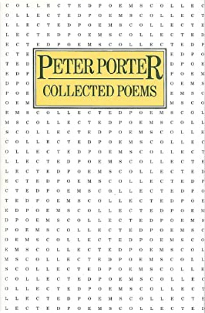Vincent Buckley reviews &#039;Collected Poems&#039; by Peter Porter