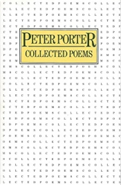 Vincent Buckley reviews 'Collected Poems' by Peter Porter