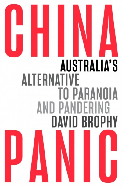 Tim Robertson reviews 'China Panic: Australia's alternative to paranoia and pandering' by David Brophy
