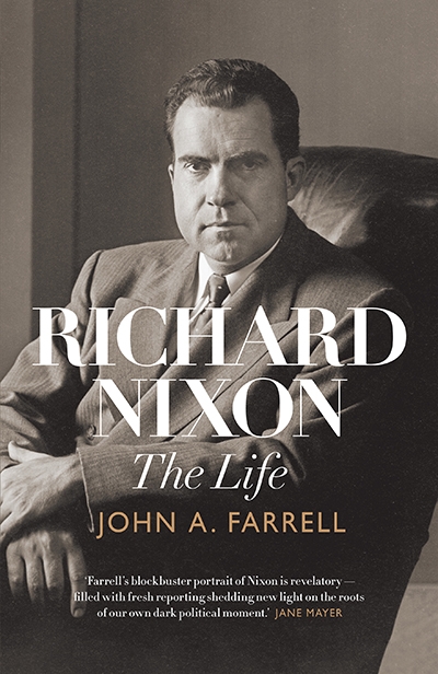 Andrew Broertjes reviews &#039;Richard Nixon: The life&#039; by John A. Farrell