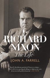 Andrew Broertjes reviews 'Richard Nixon: The life' by John A. Farrell