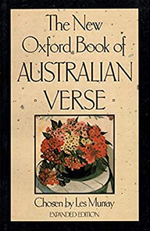 Michael Heyward reviews &#039;The New Oxford Book of Australian Verse&#039; edited by Les A. Murray
