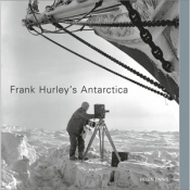 Isobel Crombie reviews 'Frank Hurley’s Antarctica' by Helen Ennis