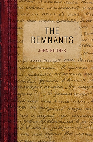Ed Wright reviews &#039;The Remnants&#039; by John Hughes