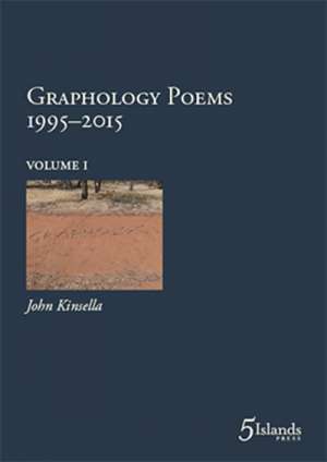 David McCooey reviews &#039;Graphology Poems 1995–2015, Vols I-III&#039; by John Kinsella