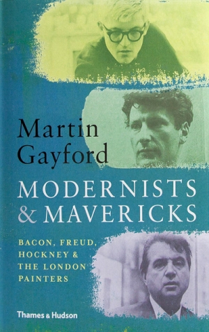 Patrick McCaughey reviews &#039;Modernists and Mavericks: Bacon, Freud, Hockney and the London Painters&#039; by Martin Gayford