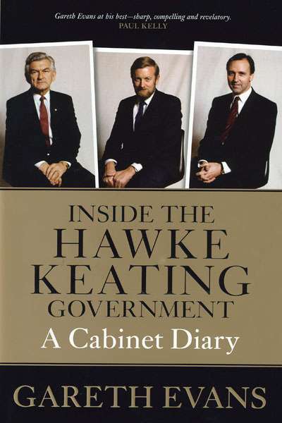 David Day reviews &#039;Inside the Hawke–Keating Government: A cabinet diary&#039; by Gareth Evans