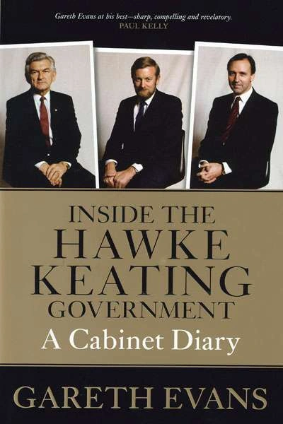 David Day reviews &#039;Inside the Hawke–Keating Government: A cabinet diary&#039; by Gareth Evans