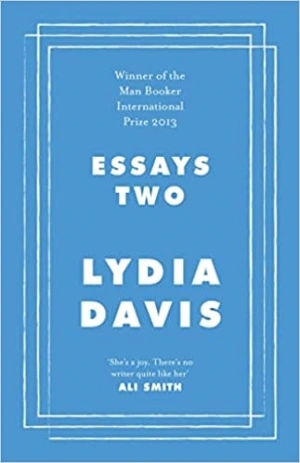 Frances Wilson reviews &#039;Essays Two: On Proust, translation, foreign languages, and the City of Arles&#039; by Lydia Davis