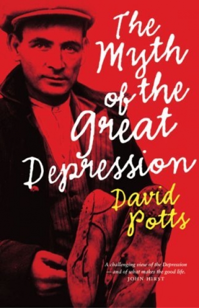 Geoffrey Bolton reviews 'The Myth Of The Great Depression' by David Potts