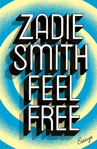 Sarah Holland-Batt reviews &#039;Feel Free: Essays&#039; by Zadie Smith