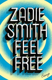 Sarah Holland-Batt reviews 'Feel Free: Essays' by Zadie Smith
