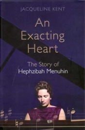 Peter Rose reviews 'An Exacting Heart: The story of Hephzibah Menuhin' by Jacqueline Kent