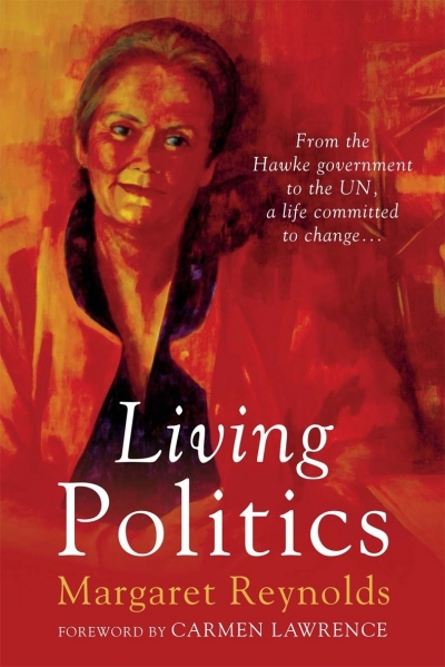 Gillian Dooley reviews &#039;Living Politics&#039; by Margaret Reynolds