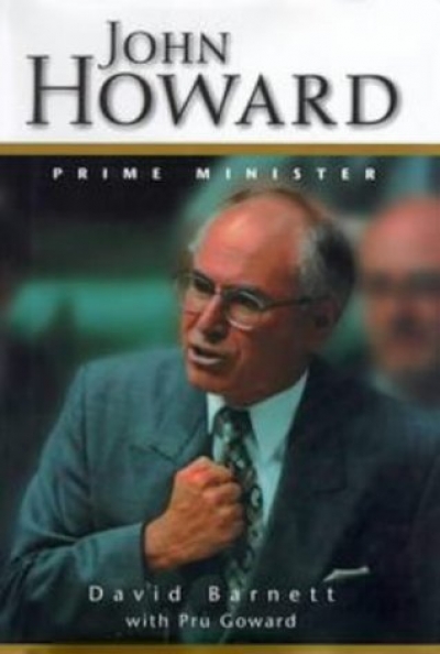 Joe Rich reviews &#039;John Howard: Prime Minister&#039; by David Barnett with Pru Goward