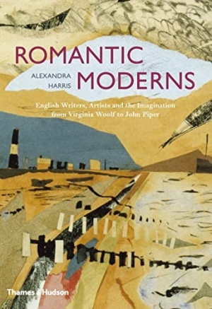 Frances Spalding reviews &#039;Romantic Moderns: English Writers, Artists and the Imagination from Virginia Woolf to John Piper&#039; by Alexandra Harris