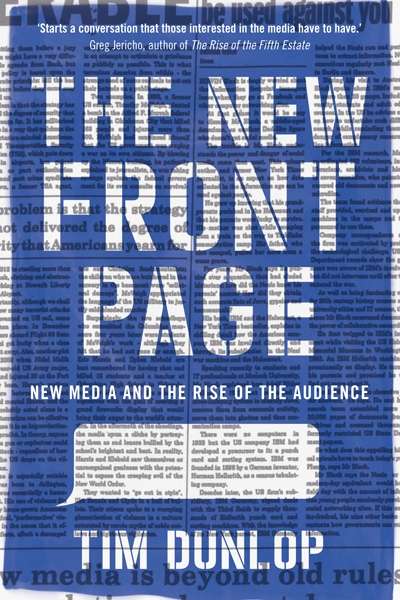 Gillian Terzis reviews &#039;The New Front Page: New media and the rise of the audience&#039; by Tim Dunlop