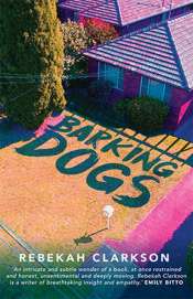 Tali Lavi reviews 'Barking Dogs' by Rebekah Clarkson