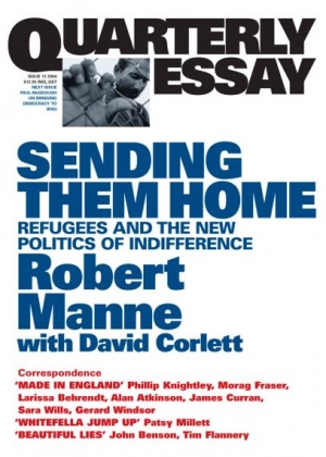 Nathan Hollier reviews &#039;Sending Them Home: Refugees and the new politics of indifference&#039; (Quarterly Essay 13) by Robert Manne (with David Corlett)