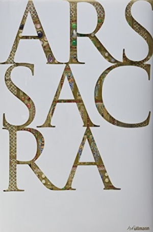 Christopher Menz reviews &#039;Ars Sacra: Christian Art and Architecture of the Western World from the Very Beginning up Until Today&#039; edited by Rolf Toman and Thomas Paffen