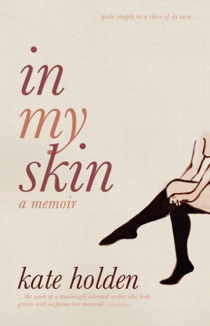 Rachel Buchanan reviews &#039;In My Skin: A memoir&#039; by Kate Holden