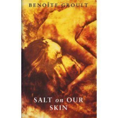 Rosemary Sorensen reviews &#039;Salt on Our Skin&#039; by Benoîte Groult