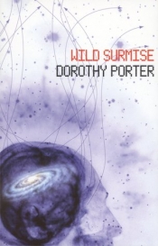 Stephanie Trigg reviews 'Wild Surmise' by Dorothy Porter