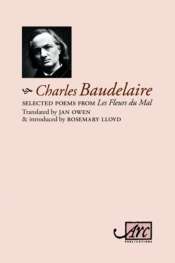 Brian Nelson reviews 'Selected Poems from Les Fleurs du mal' by Charles Baudelaire, translated by Jan Owen