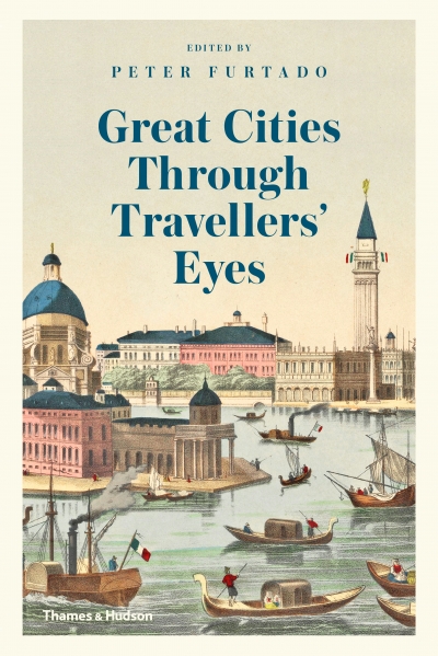 Nicole Abadee reviews &#039;Great Cities Through Travellers’ Eyes&#039; by Peter Furtado